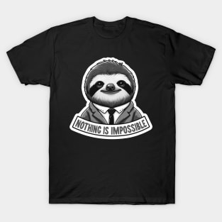Nothing Is Impossible Sloth T-Shirt